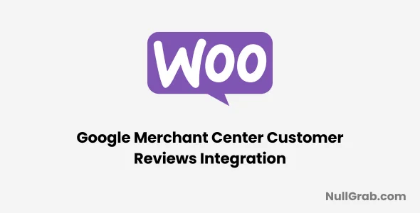 Google Merchant Center Customer Reviews Integration 1.2.0 Nulled