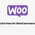 Extra Fees for WooCommerce Plugin 6.4.0 Nulled