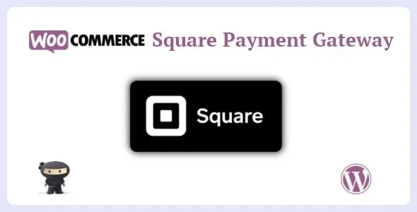 (v4.8.2) WooCommerce Square Payment Gateway Nulled