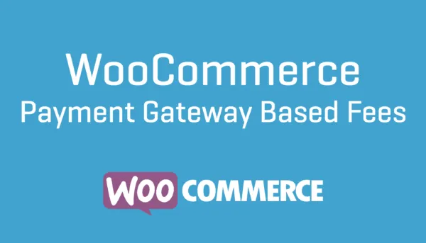 (v5.0) WooCommerce Payment Gateway Based Fees Nulled